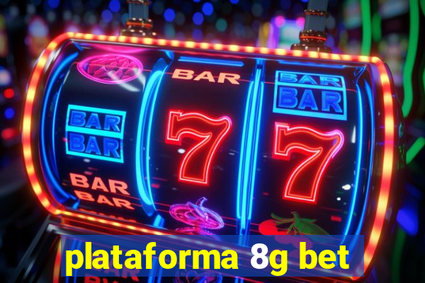 plataforma 8g bet